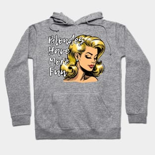 Blondes-Have-More-fun Hoodie